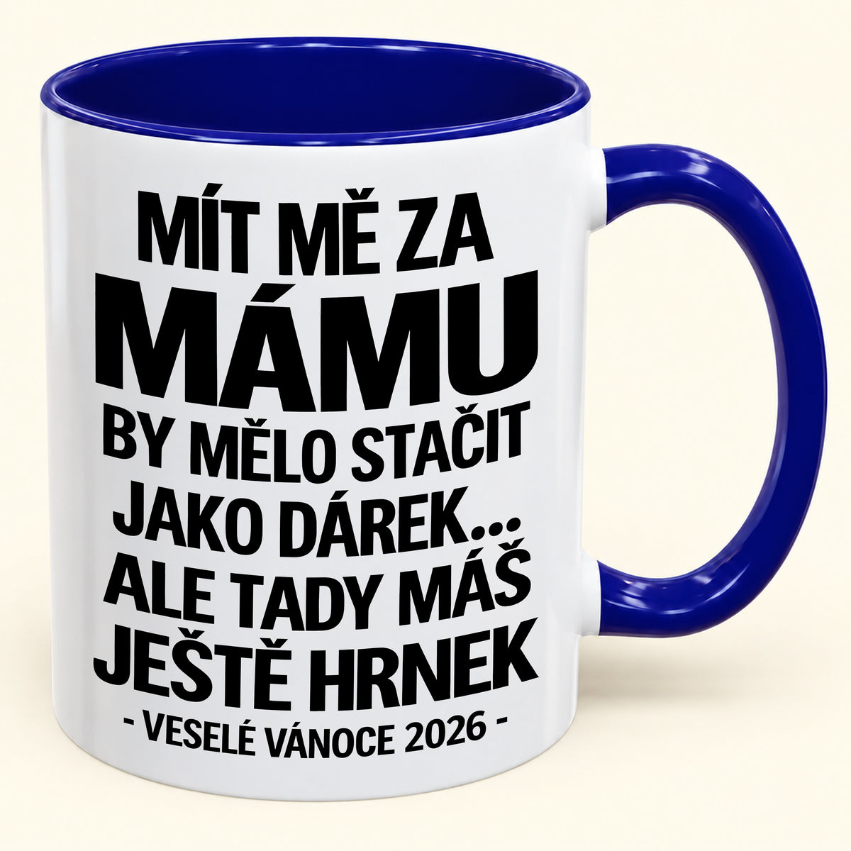 Mít Mě za Mámu Je Už Dostatečný Dárek – Vtipný Dvoubarevný Hrnek – Vánoční Dárek 2026 (SKU2610-437) MUGCZ