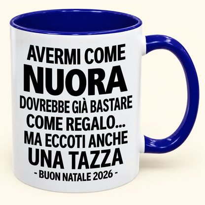 Avermi come nuora è già un regalo sufficiente – Tazza bicolore divertente – Regalo di Natale 2026 (SKU2610-272) MUGIT