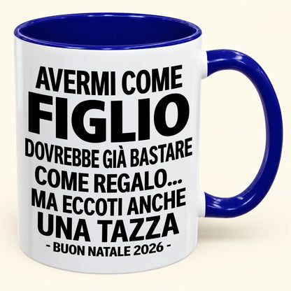 Avermi come figlio è già un regalo sufficiente – Tazza bicolore divertente – Regalo di Natale 2026 (SKU2610-271) MUGIT