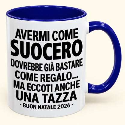 Avermi come suocero è già un regalo sufficiente – Tazza bicolore divertente – Regalo di Natale 2026 (SKU2610-239) MUGIT