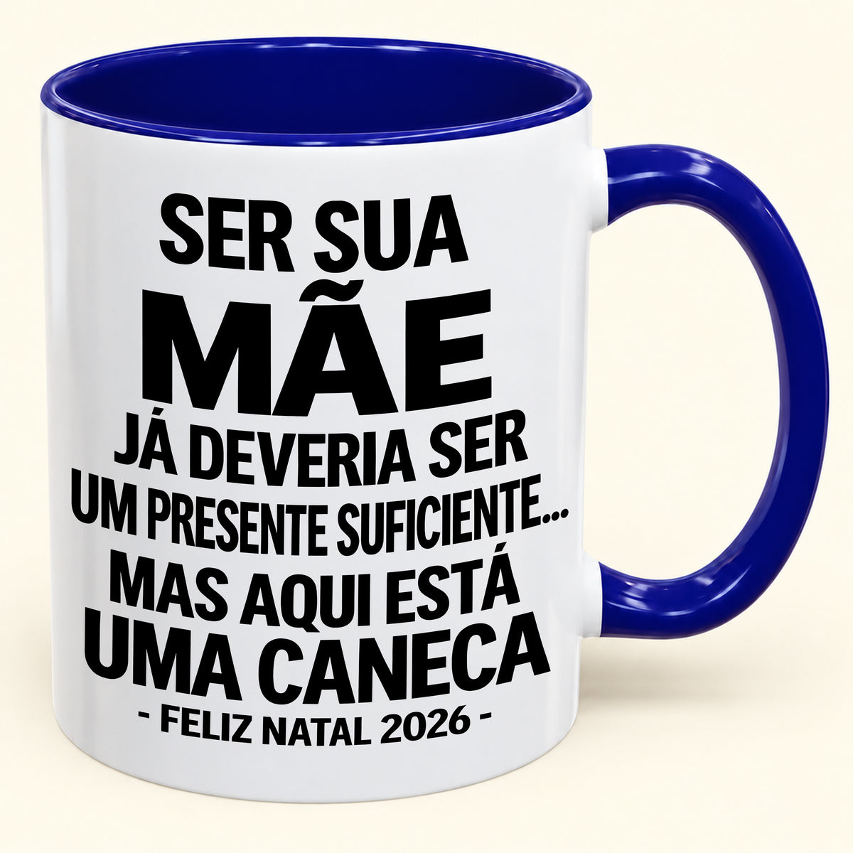 Ser Sua Mãe Já É Um Presente Suficiente – Caneca Bicolor Divertida – Presente de Natal 2026 (SKU2610-241)
