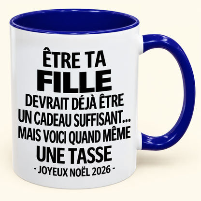 Être ta fille est déjà un cadeau suffisant – Mug bicolore humoristique – Cadeau de Noël 2026 (SKU2610-230) MUGFR