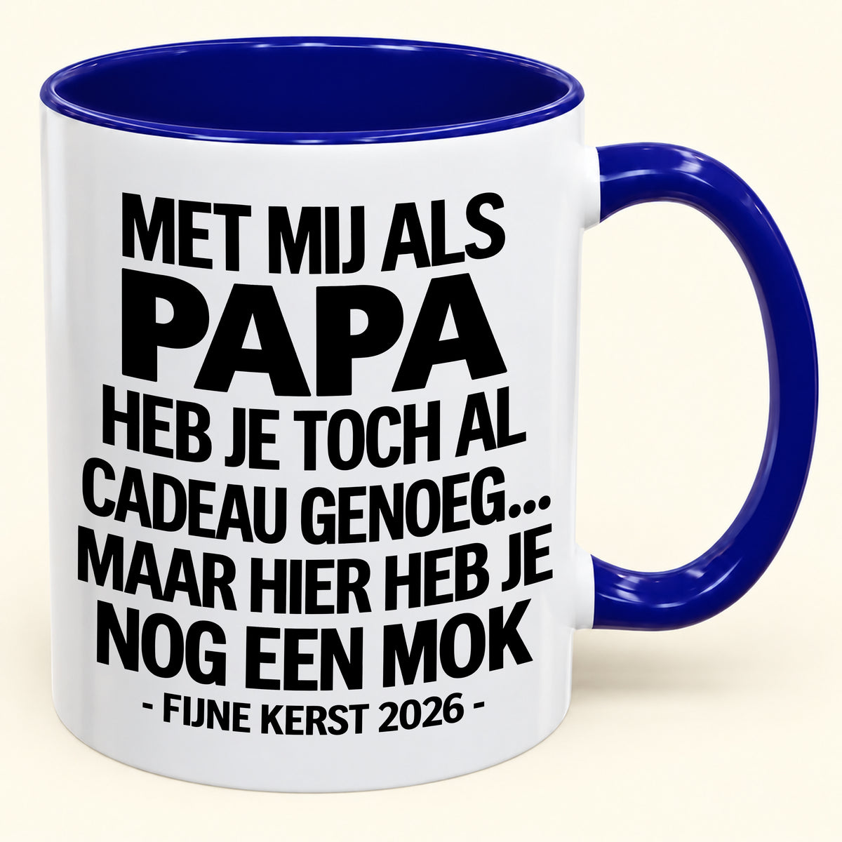 Met Mij Als Papa Heb Je Al Cadeau Genoeg – Grappige Kerstmok – Kerstcadeau 2026 (SKU2610-335) MUGNL
