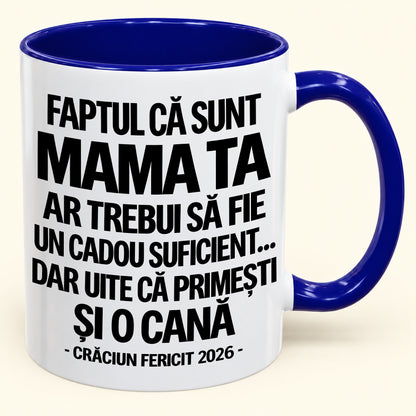 Să Fiu Mama Ta Este Deja Un Cadou Suficient – Cană Bicoloră Amuzantă – Cadou de Crăciun 2026 (SKU2610-435) MUGRO