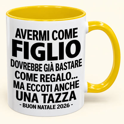 Avermi come figlio è già un regalo sufficiente – Tazza bicolore divertente – Regalo di Natale 2026 (SKU2610-271) MUGIT