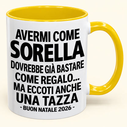 Avermi come sorella è già un regalo sufficiente – Tazza bicolore divertente – Regalo di Natale 2026 (SKU2610-203) MUGIT