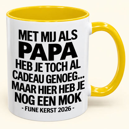 Met Mij Als Papa Heb Je Al Cadeau Genoeg – Grappige Kerstmok – Kerstcadeau 2026 (SKU2610-335) MUGNL