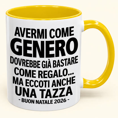 Avermi come genero è già un regalo sufficiente – Tazza bicolore divertente – Regalo di Natale 2026 (SKU2610-273) MUGIT