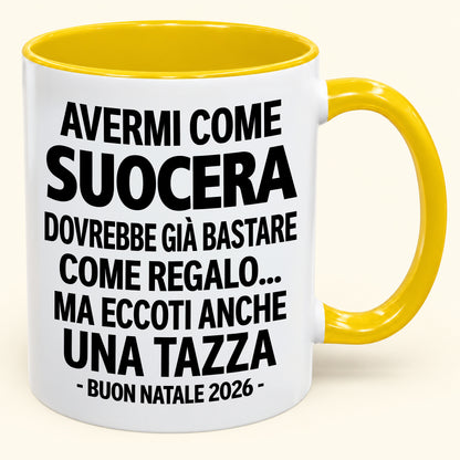 Avermi come suocera è già un regalo sufficiente – Tazza bicolore divertente – Regalo di Natale 2026 (SKU2610-238) MUGIT