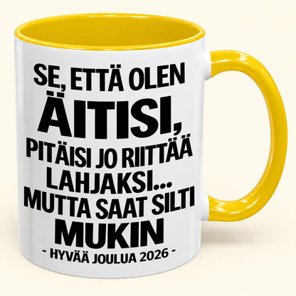 Se, Että Olen Äitisi, On Jo Lahja Itsessään – Hauska Kaksivärinen Kahvimuki – Joululahja 2026 (SKU2610-433) MUGFI