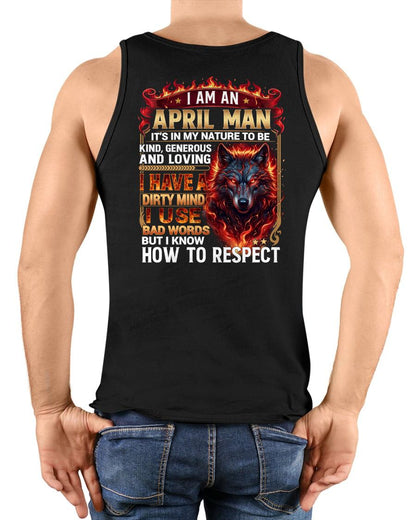 APRIL - DIRTY MIND BUT KNOW HOW TO RESPECT - PREMIUM DTG PRINT - BIRTHDAY T-SHIRT FOR MEN - sun04 (SKU2604-51-04)