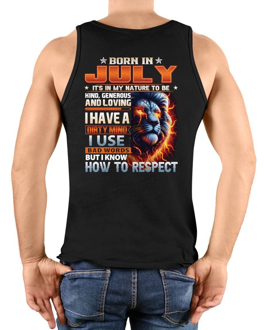 JULY - DIRTY MIND BUT KNOWS RESPECT - BIRTHDAY T-SHIRT FOR MEN - sun07 (SKU08-84-07)