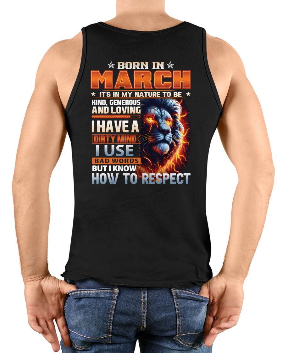 MARCH - DIRTY MIND BUT KNOWS RESPECT - BIRTHDAY T-SHIRT FOR MEN - sun03 (SKU08-84-03)