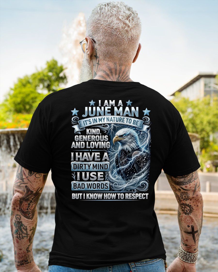 JUNE - DIRTY MIND BUT KNOW HOW TO RESPECT - PREMIUM DTG PRINT - BIRTHDAY T-SHIRT FOR MEN - sun06 (SKU2604-53-06)