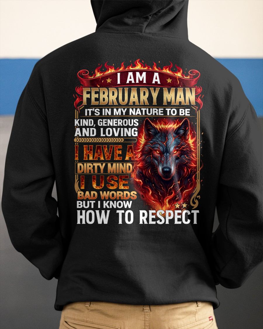 FEBRUARY - DIRTY MIND BUT KNOW HOW TO RESPECT - PREMIUM DTG PRINT - BIRTHDAY T-SHIRT FOR MEN - sun02 (SKU2604-51-02)