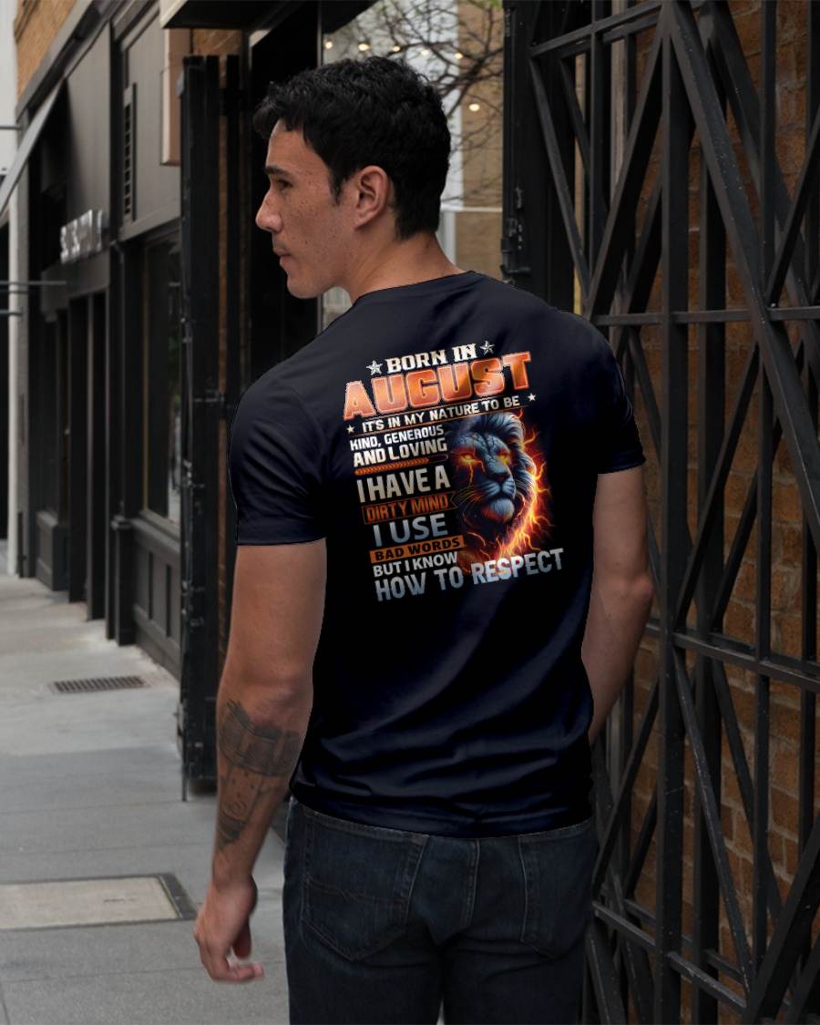 AUGUST - DIRTY MIND BUT KNOWS RESPECT - BIRTHDAY T-SHIRT FOR MEN - sun08 (SKU08-84-08)