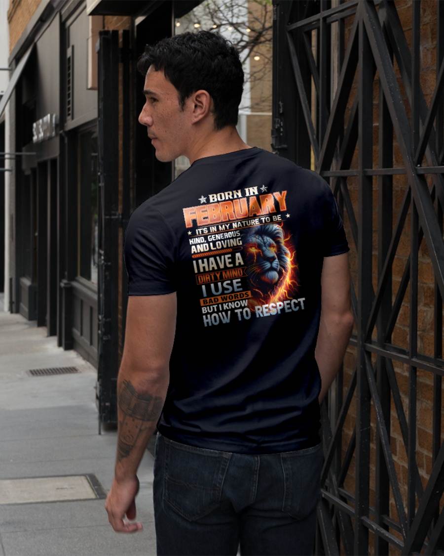 FEBRUARY - DIRTY MIND BUT KNOWS RESPECT - BIRTHDAY T-SHIRT FOR MEN  - sun02 (SKU08-84-02)