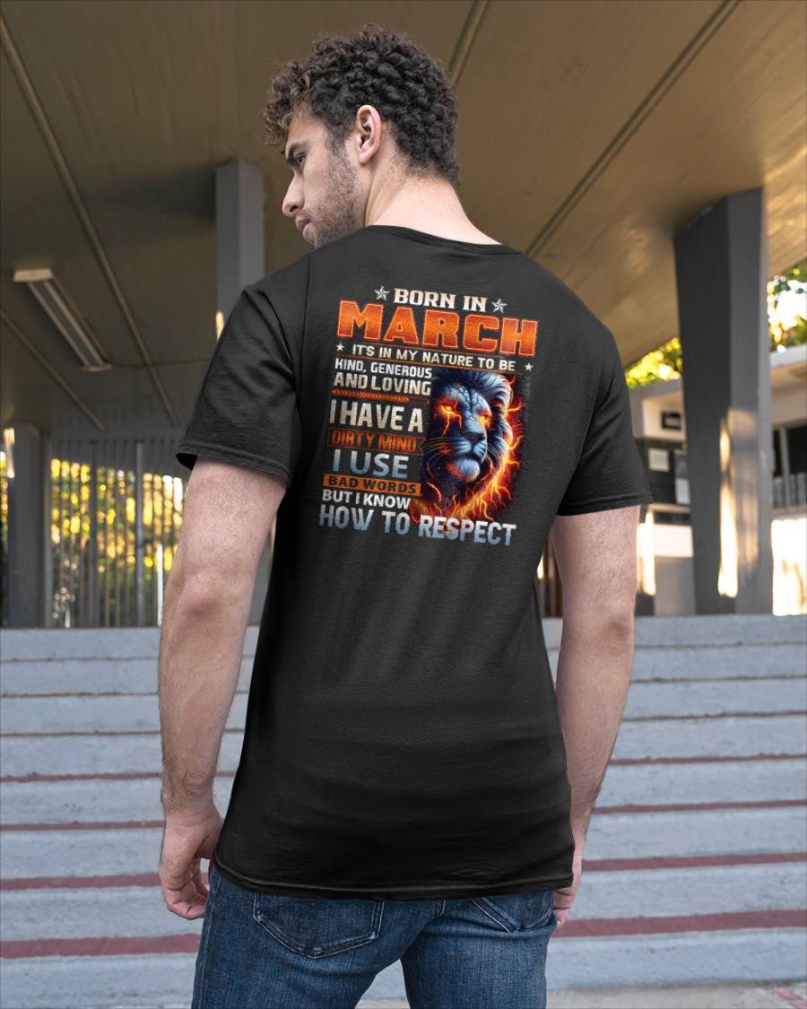 MARCH - DIRTY MIND BUT KNOWS RESPECT - BIRTHDAY T-SHIRT FOR MEN - sun03 (SKU08-84-03)