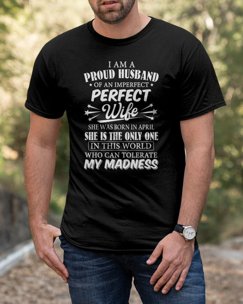 I AM A PROUD MAN OF AN IMPERFECT PERFECT WOMAN - BORN IN APRIL - Vivian04 (SKU05-76-04)